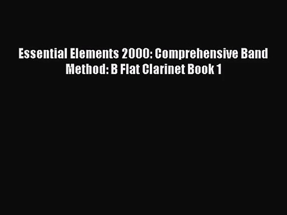 (PDF Download) Essential Elements 2000: Comprehensive Band Method: B Flat Clarinet Book 1 Download