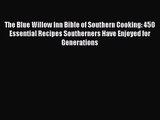 The Blue Willow Inn Bible of Southern Cooking: 450 Essential Recipes Southerners Have Enjoyed