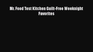 Mr. Food Test Kitchen Guilt-Free Weeknight Favorites  Free Books