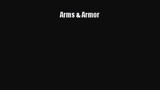 [PDF Download] Arms & Armor [PDF] Full Ebook