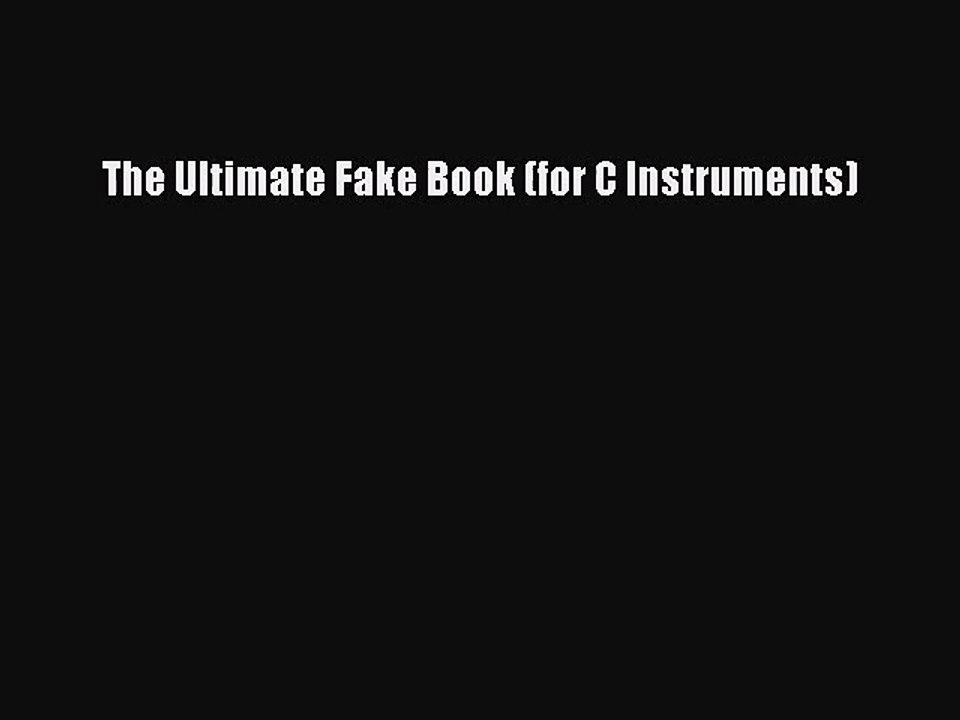 (PDF Download) The Ultimate Fake Book (for C Instruments) Read Online