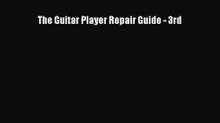 (PDF Download) The Guitar Player Repair Guide - 3rd Download