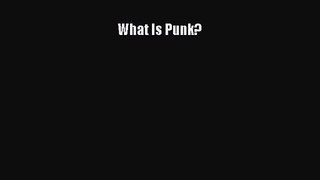 (PDF Download) What Is Punk? Download