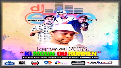 Ki Moun ou Konnen - Kanaval Haiti Carnaval Video  -DJ EZTEE STYLE G DON DJUBU TWENTY ONE