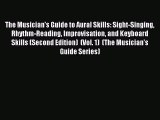 (PDF Download) The Musician's Guide to Aural Skills: Sight-Singing Rhythm-Reading Improvisation