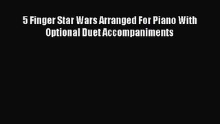 (PDF Download) 5 Finger Star Wars Arranged For Piano With Optional Duet Accompaniments Download