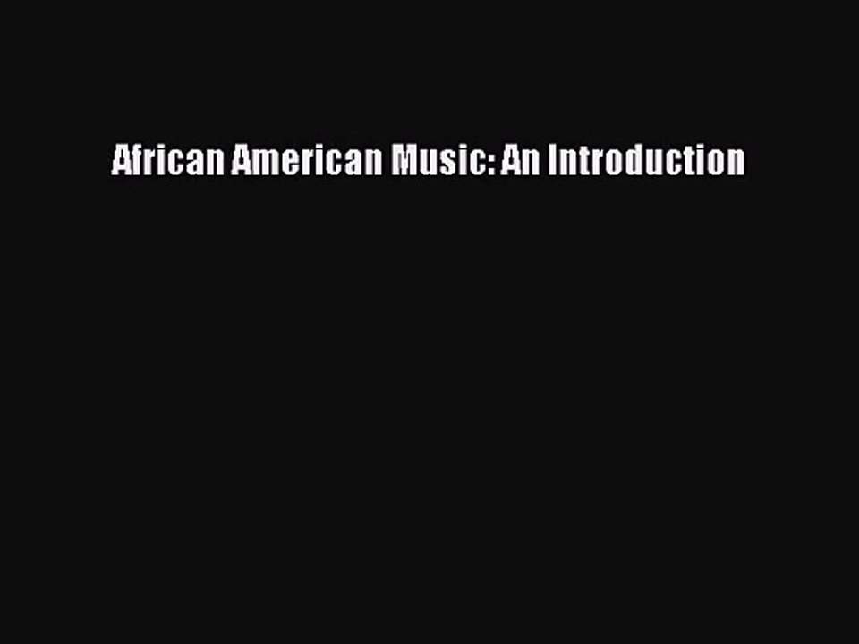 (PDF Download) African American Music: An Introduction PDF