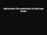 Light Screens: The Leaded Glass of Frank Lloyd Wright Free Download Book