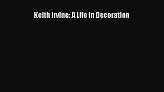 [PDF Download] Keith Irvine: A Life in Decoration [PDF] Online