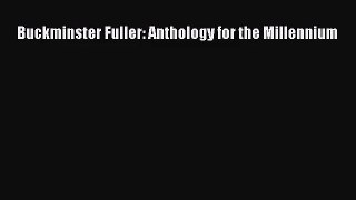 [PDF Download] Buckminster Fuller: Anthology for the Millennium [Read] Full Ebook
