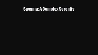 Suyama: A Complex Serenity Free Download Book