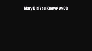 [PDF Download] Mary Did You Know? w/CD [PDF] Full Ebook