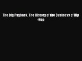 (PDF Download) The Big Payback: The History of the Business of Hip-Hop Download
