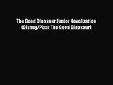 (PDF Download) The Good Dinosaur Junior Novelization (Disney/Pixar The Good Dinosaur) Download