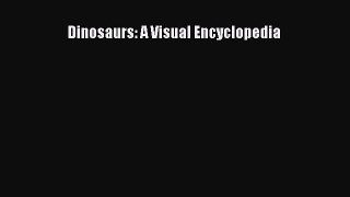 (PDF Download) Dinosaurs: A Visual Encyclopedia Download
