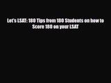 [PDF Download] Let's LSAT: 180 Tips from 180 Students on how to Score 180 on your LSAT [PDF]