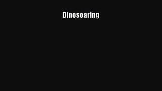 (PDF Download) Dinosoaring PDF