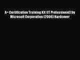 [PDF Download] A  Certification Training Kit (IT Professional) by Microsoft Corporation (2006)