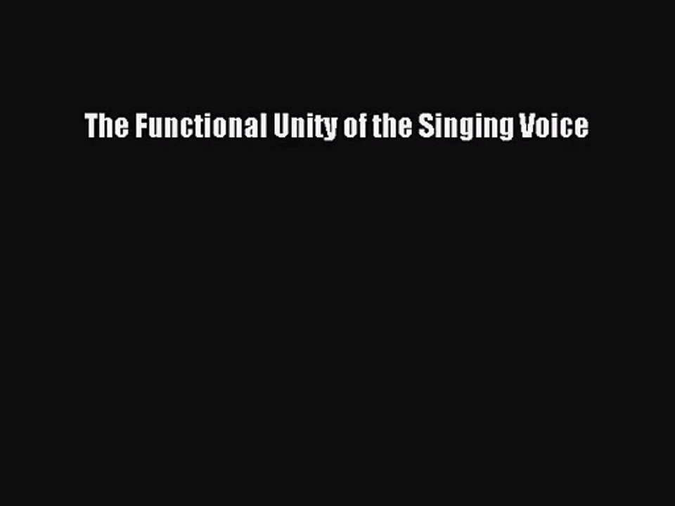 (PDF Download) The Functional Unity of the Singing Voice PDF