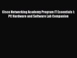 [PDF Download] Cisco Networking Academy Program IT Essentials I: PC Hardware and Software Lab