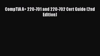 [PDF Download] CompTIA A+ 220-701 and 220-702 Cert Guide (2nd Edition) [PDF] Full Ebook