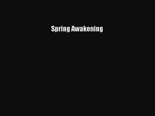 (PDF Download) Spring Awakening Read Online