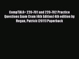 [PDF Download] CompTIA A  220-701 and 220-702 Practice Questions Exam Cram (4th Edition) 4th