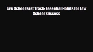 [PDF Download] Law School Fast Track: Essential Habits for Law School Success [PDF] Full Ebook