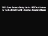 PDF Download CHES Exam Secrets Study Guide: CHES Test Review for the Certified Health Education