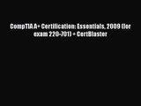 [PDF Download] CompTIA A  Certification: Essentials 2009 (for exam 220-701)   CertBlaster [Download]