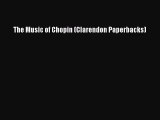 [PDF Download] The Music of Chopin (Clarendon Paperbacks) [PDF] Full Ebook