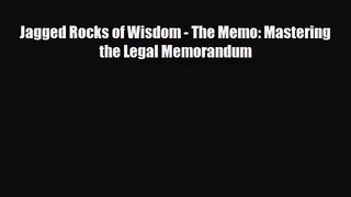 [PDF Download] Jagged Rocks of Wisdom - The Memo: Mastering the Legal Memorandum [PDF] Online