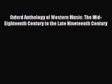 (PDF Download) Oxford Anthology of Western Music: The Mid-Eighteenth Century to the Late Nineteenth