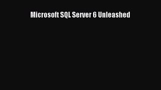 [PDF Download] Microsoft SQL Server 6 Unleashed [Read] Online