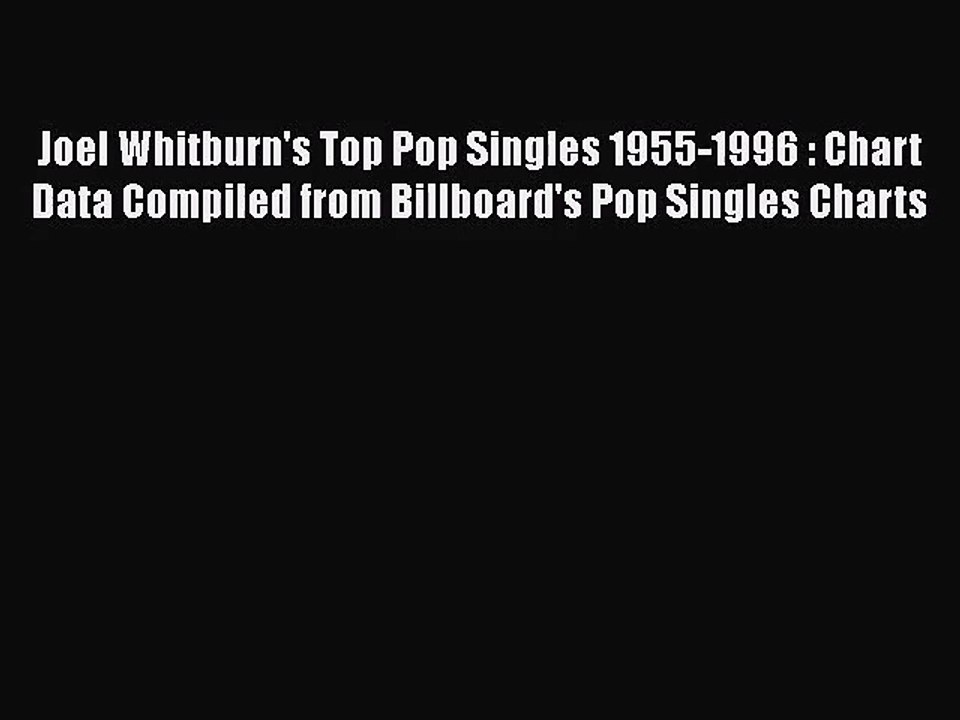 [PDF Download] Joel Whitburn's Top Pop Singles 1955-1996 : Chart Data Compiled from Billboard's