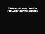 [PDF Download] Elvis Presley Anthology - Boxed Set (Piano/Vocal/Guitar Artist Songbook) [Download]