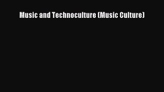 [PDF Download] Music and Technoculture (Music Culture) [PDF] Full Ebook