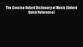 [PDF Download] The Concise Oxford Dictionary of Music (Oxford Quick Reference) [Read] Online