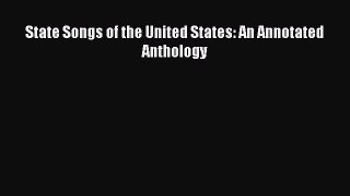[PDF Download] State Songs of the United States: An Annotated Anthology [Download] Online