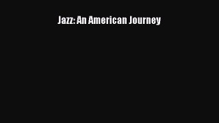 (PDF Download) Jazz: An American Journey Read Online