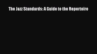 (PDF Download) The Jazz Standards: A Guide to the Repertoire Download