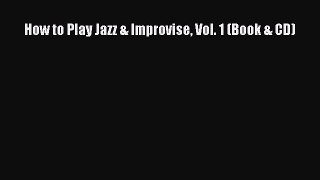 (PDF Download) How to Play Jazz & Improvise Vol. 1 (Book & CD) PDF