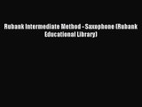 (PDF Download) Rubank Intermediate Method - Saxophone (Rubank Educational Library) Download