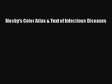 PDF Download Mosby's Color Atlas & Text of Infectious Diseases Download Online