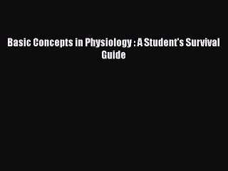 PDF Download Basic Concepts in Physiology : A Student's Survival Guide PDF Full Ebook