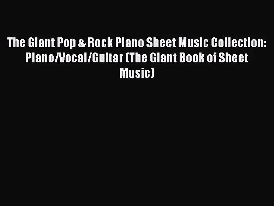 (PDF Download) The Giant Pop & Rock Piano Sheet Music Collection: Piano/Vocal/Guitar (The Giant