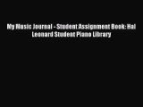 (PDF Download) My Music Journal - Student Assignment Book: Hal Leonard Student Piano Library