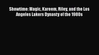 [PDF Download] Showtime: Magic Kareem Riley and the Los Angeles Lakers Dynasty of the 1980s