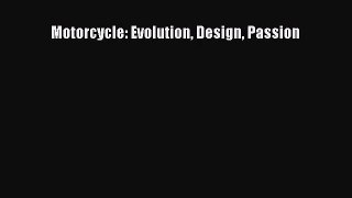 [PDF Download] Motorcycle: Evolution Design Passion [Read] Online