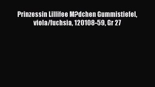 [PDF Download] Prinzessin Lillifee M?dchen Gummistiefel viola/fuchsia 120108-59 Gr 27 [Download]